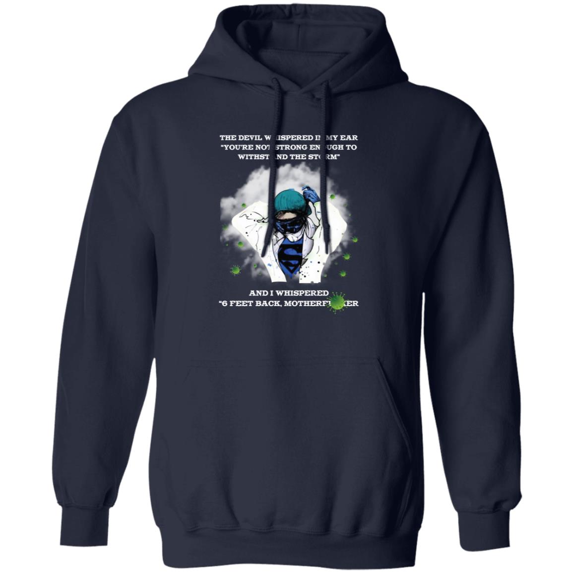 the devil whispered in my ear you're not strong enough to withstand the storm shirt-01 G185 Pullover Hoodie 8 oz.