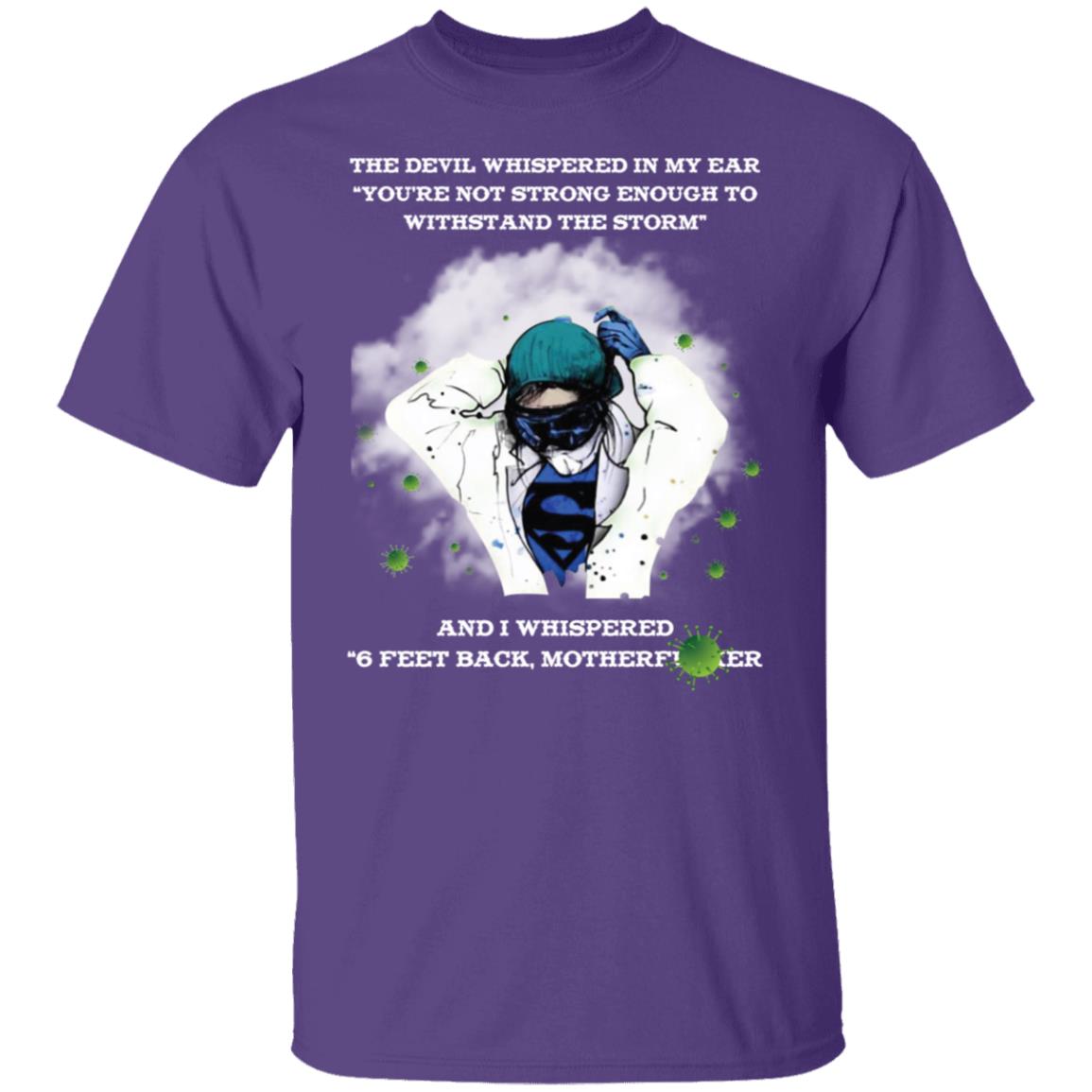the devil whispered in my ear you're not strong enough to withstand the storm shirt-01 G500 5.3 oz. T-Shirt