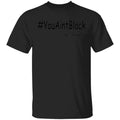 Trump you aint black-01 G500 5.3 oz. T-Shirt