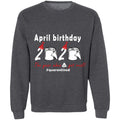 April Birthday 2020 The Year When Shit Got Real G180 Crewneck Pullover Sweatshirt  8 oz.