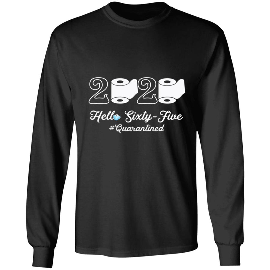 2020 Hello Sixty-five Quarantined-50 G240 LS Ultra Cotton T-Shirt