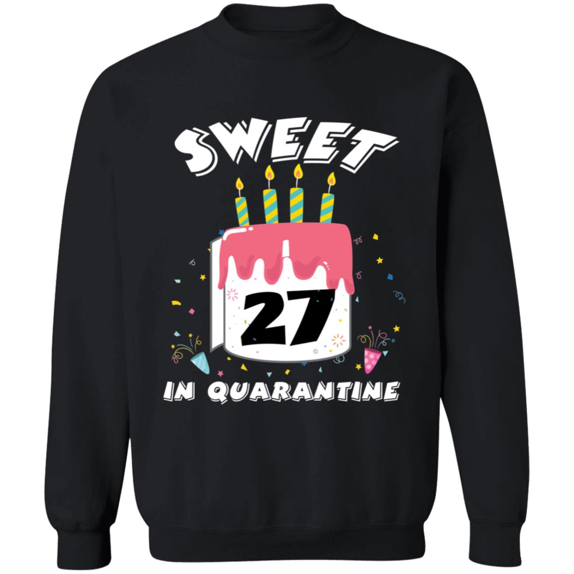 Sweet 27 Birthday in Quarantine-10 G180 Crewneck Pullover Sweatshirt  8 oz.