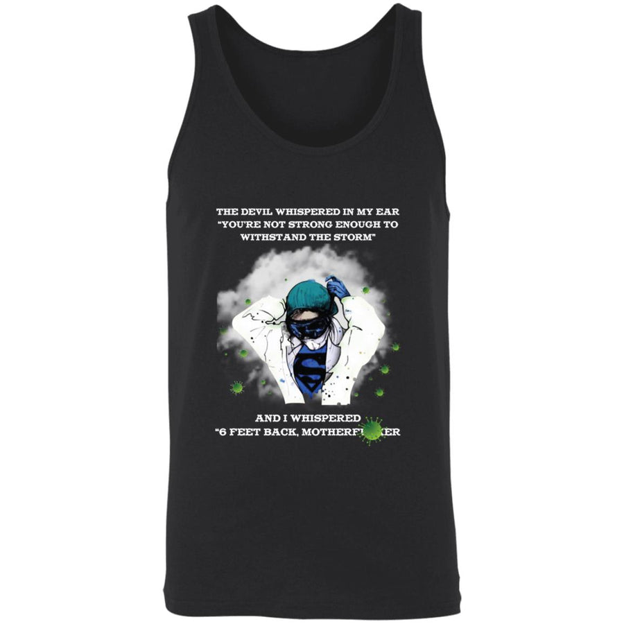 the devil whispered in my ear you're not strong enough to withstand the storm shirt-01 3480 Unisex Tank
