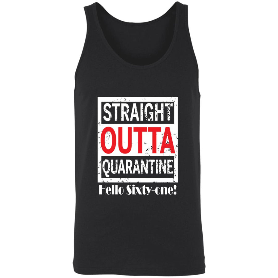 Straight outta quarantine hello Sixty-one-43 3480 Unisex Tank