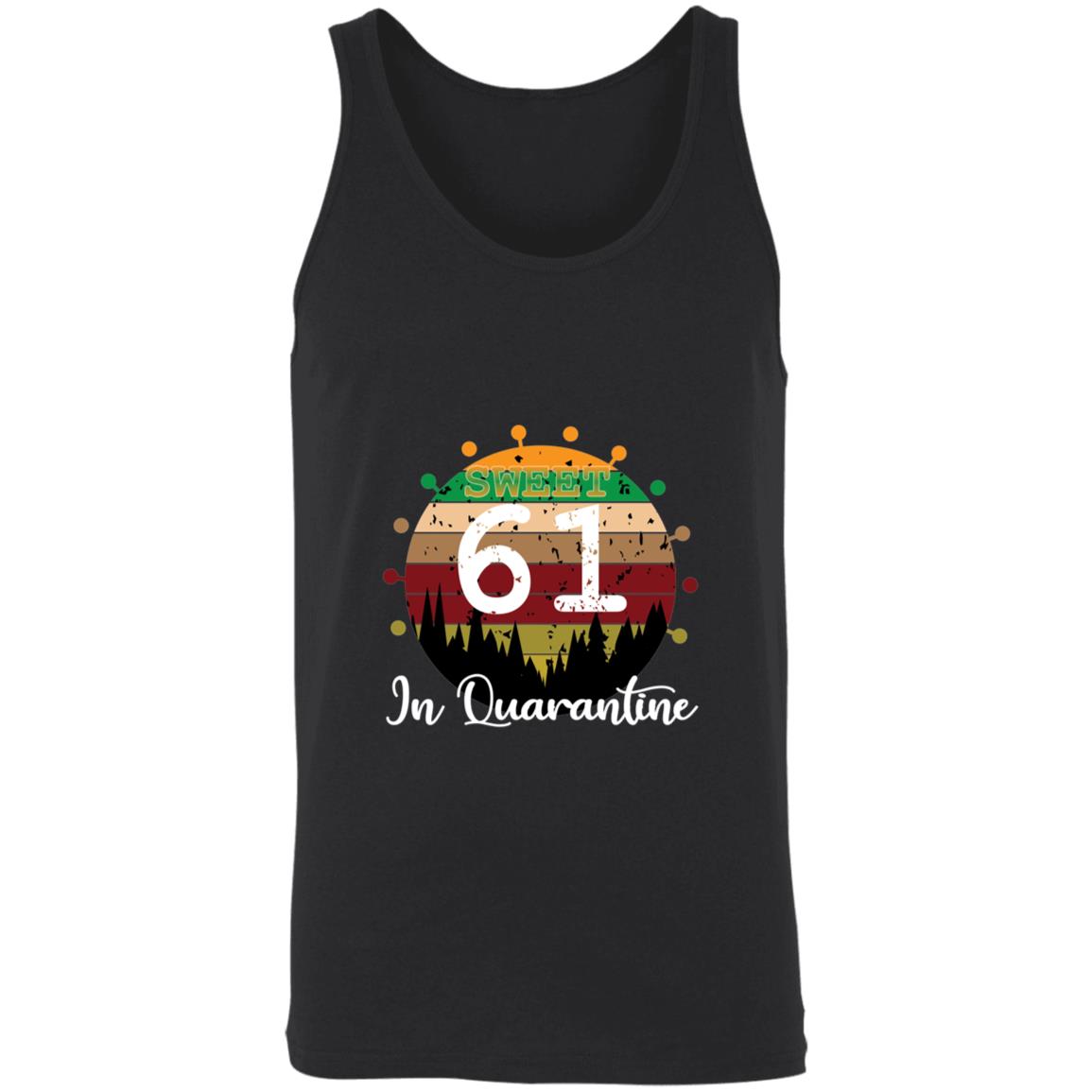 Sweet 61 Birthday in Quarantine-44 3480 Unisex Tank