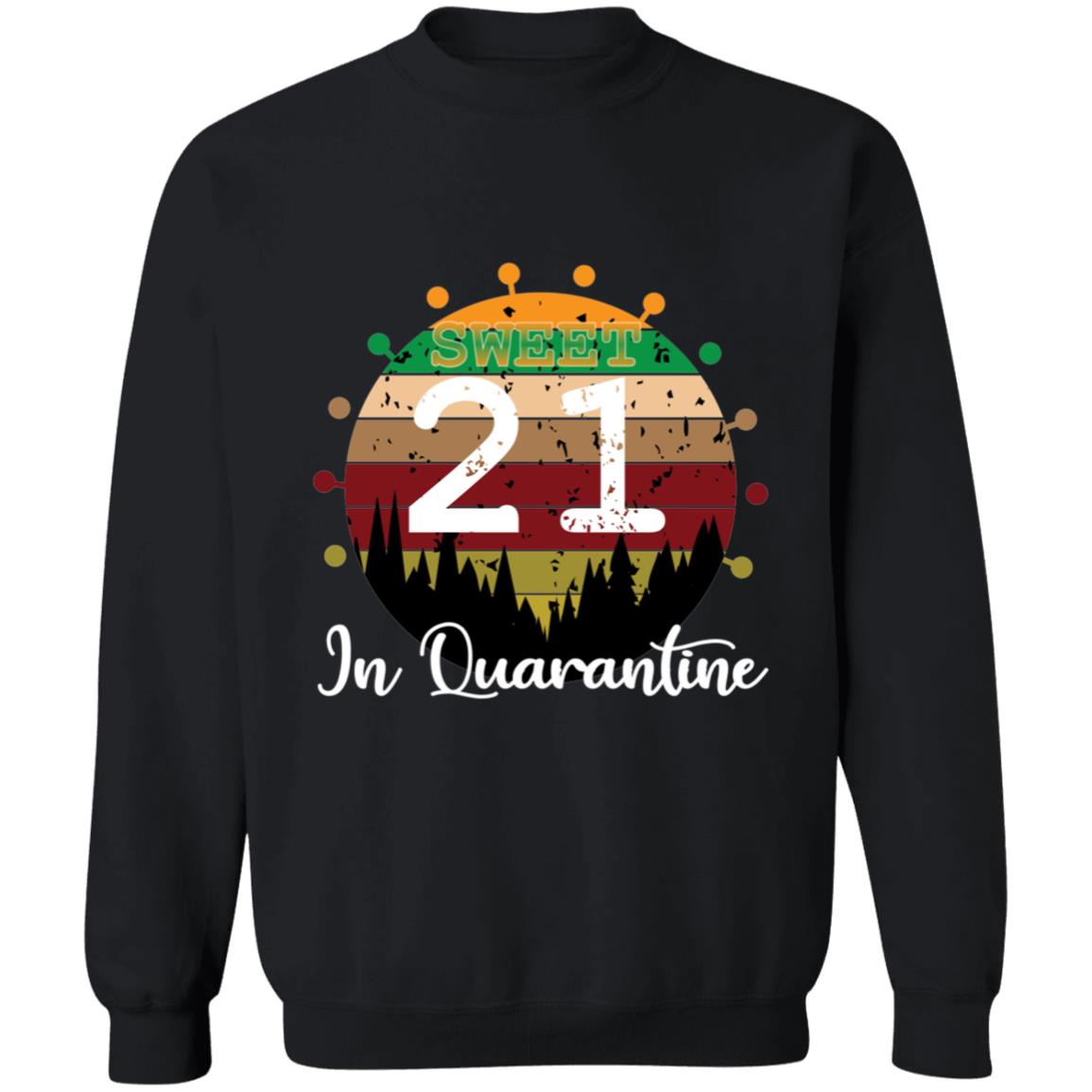 Sweet 21 Birthday in Quarantine-04 G180 Crewneck Pullover Sweatshirt  8 oz.