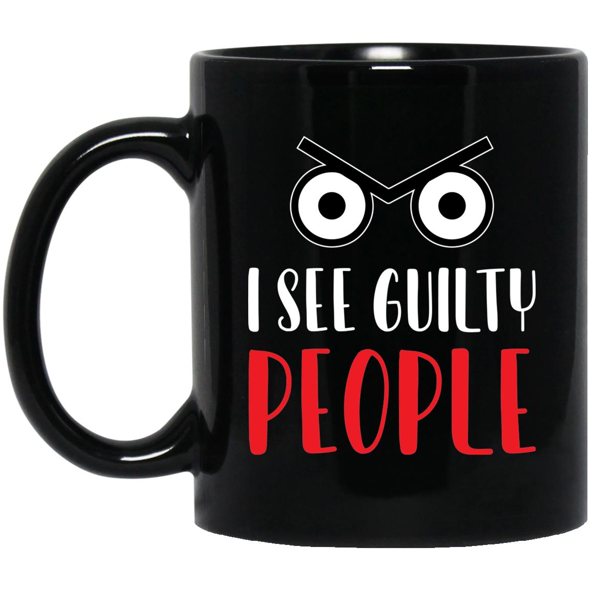 i see guilty people BM11OZ 11 oz. Black Mug