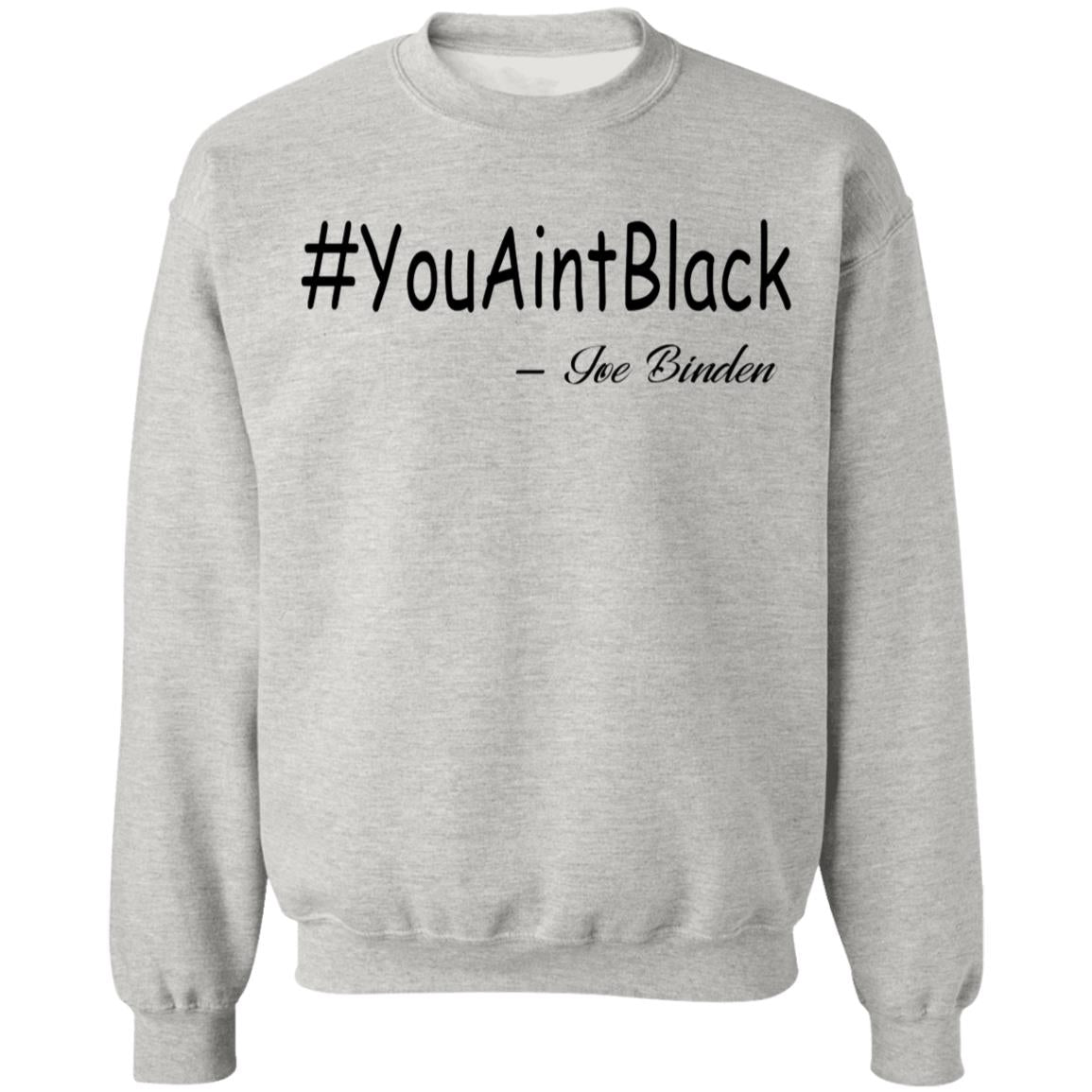 Trump you aint black-01 G180 Crewneck Pullover Sweatshirt  8 oz.