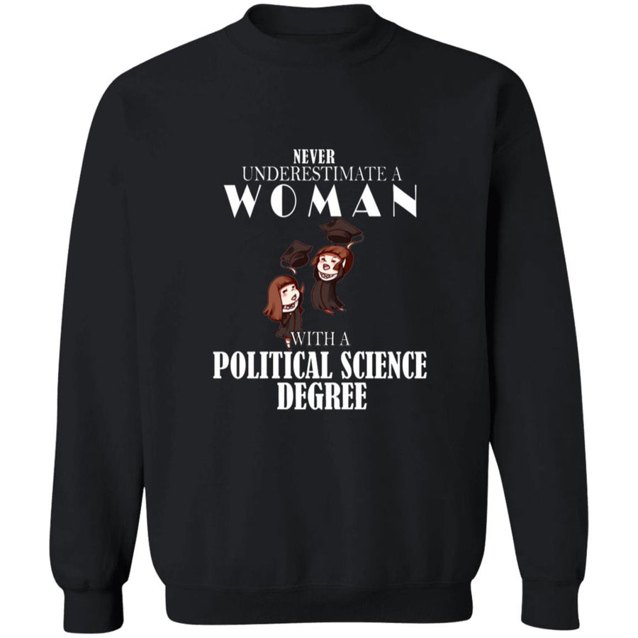 Never understimate a woman with a political science degree G180 Crewneck Pullover Sweatshirt  8 oz.