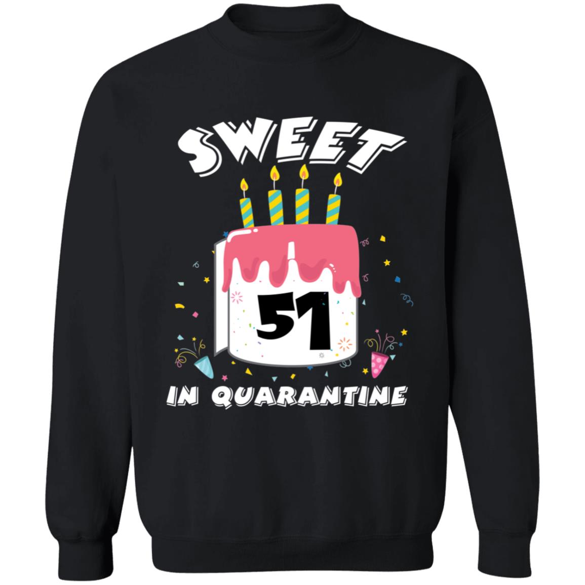 Sweet 51 Birthday in Quarantine-34 G180 Crewneck Pullover Sweatshirt  8 oz.