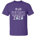 my 20th birthday the one where one where i was quarantine 2020-03 G500 5.3 oz. T-Shirt