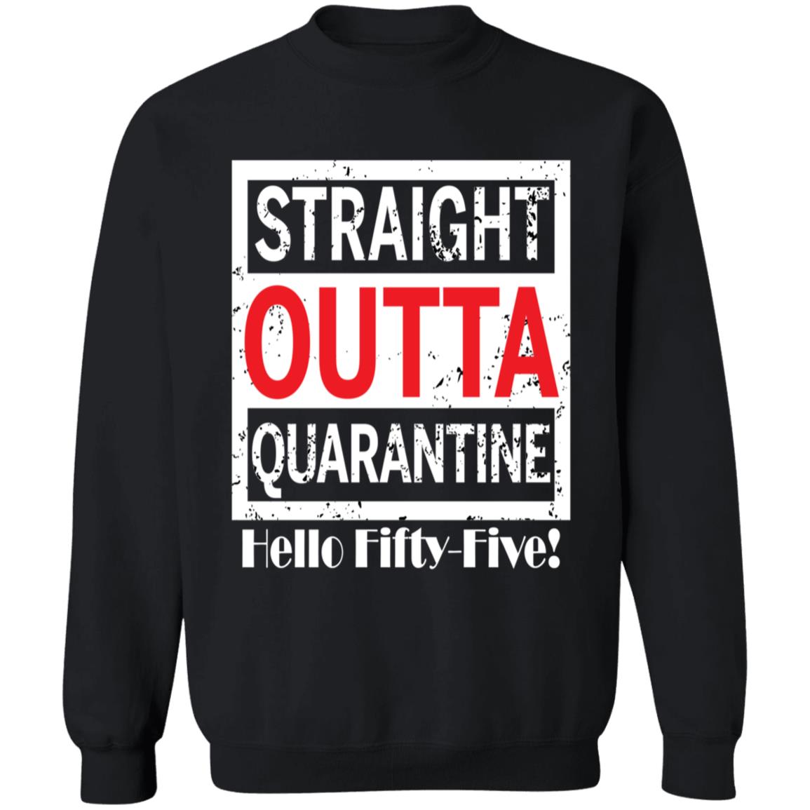 Straight outta quarantine hello Fifty-Five-37 G180 Crewneck Pullover Sweatshirt  8 oz.
