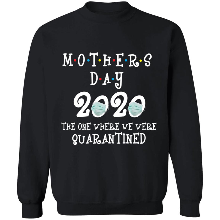 Mother's Day 2020 The One Where We Were Quarantined-01 G180 Crewneck Pullover Sweatshirt  8 oz.