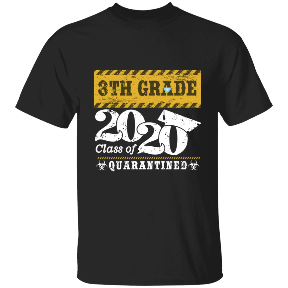 8th Class of 2020 Quarantined-08 G500 5.3 oz. T-Shirt