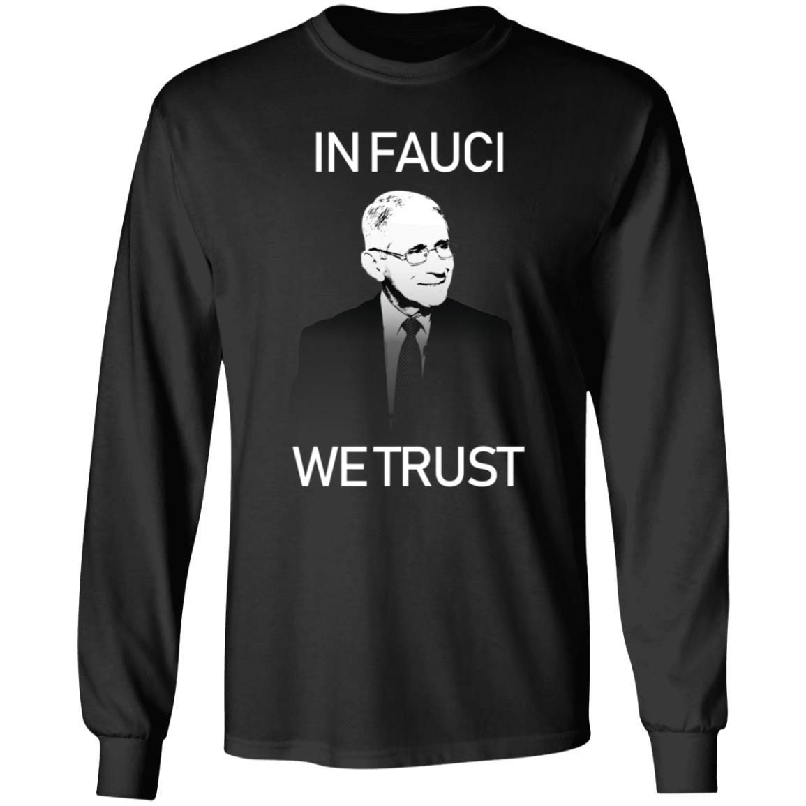 In Fauci We Trust-01 G240 LS Ultra Cotton T-Shirt