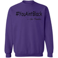 Trump you aint black-01 G180 Crewneck Pullover Sweatshirt  8 oz.