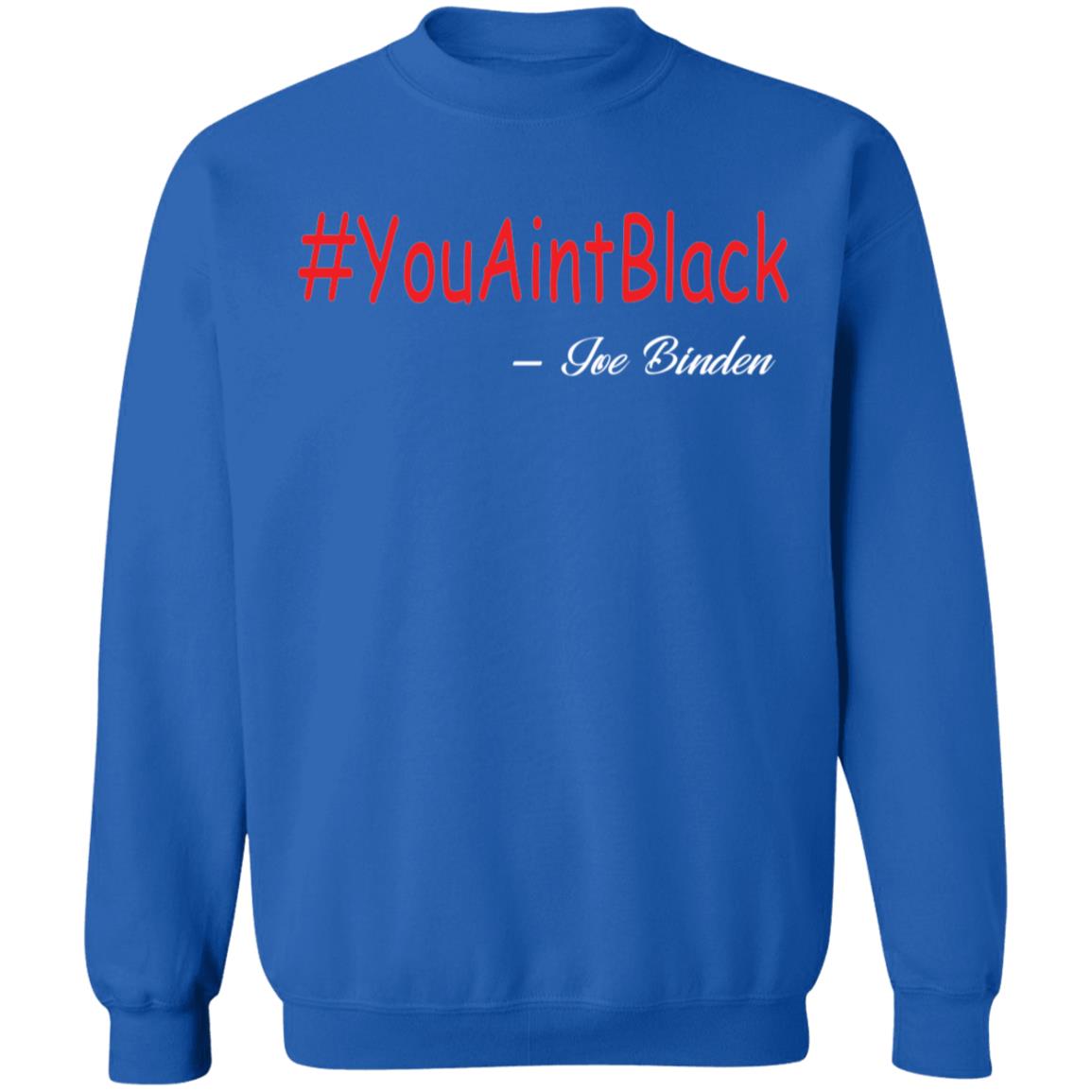 Trump you aint black 1-01 G180 Crewneck Pullover Sweatshirt  8 oz.
