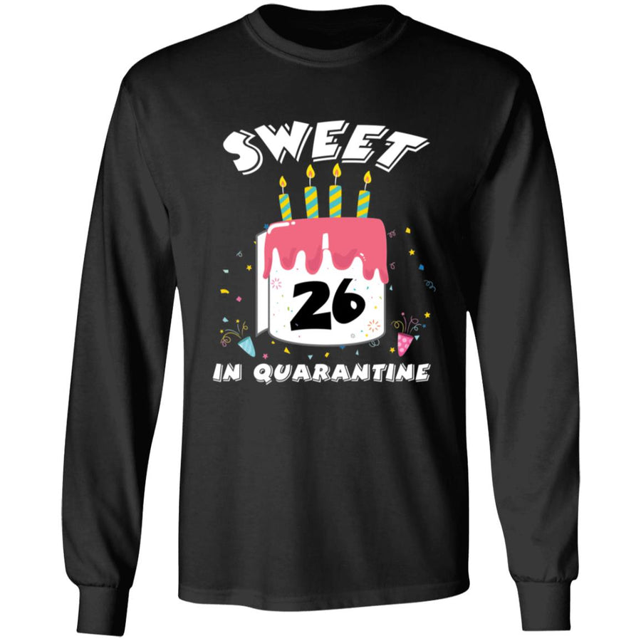 Sweet 26 Birthday in Quarantine-09 G240 LS Ultra Cotton T-Shirt