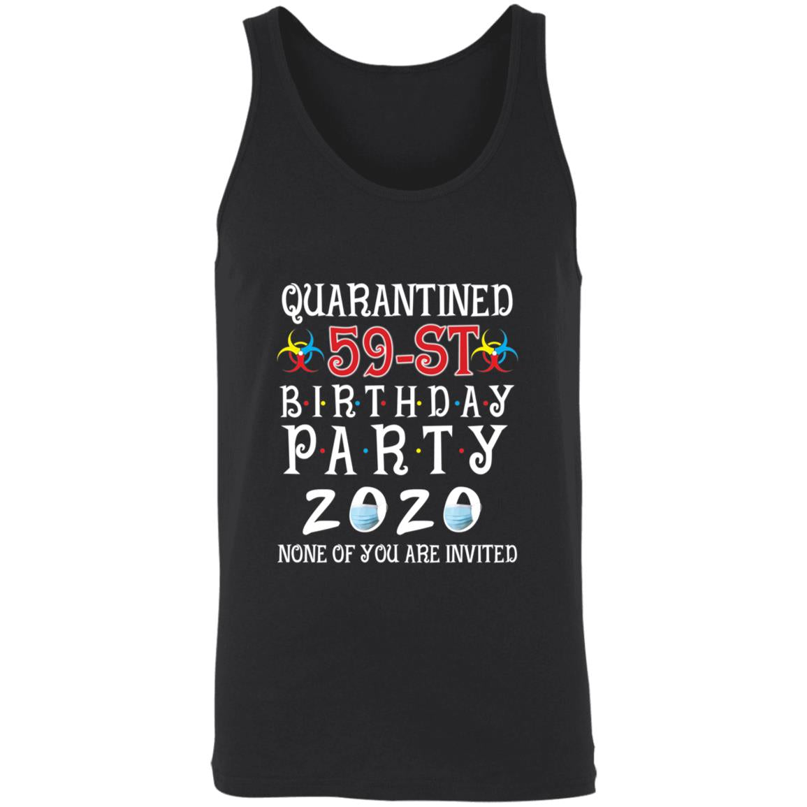 Quarantined 59th brithday party 2020 none of you are invited-43 3480 Unisex Tank