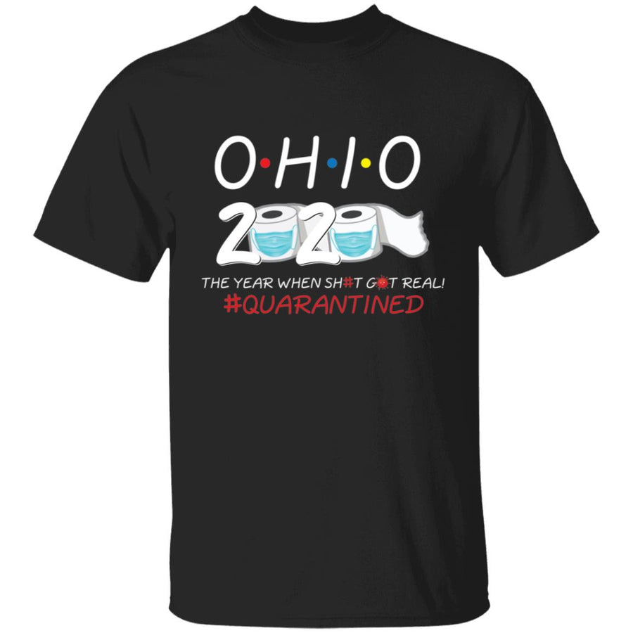 Ohio 2020 The Year When Shit Got Real-17 G500 5.3 oz. T-Shirt