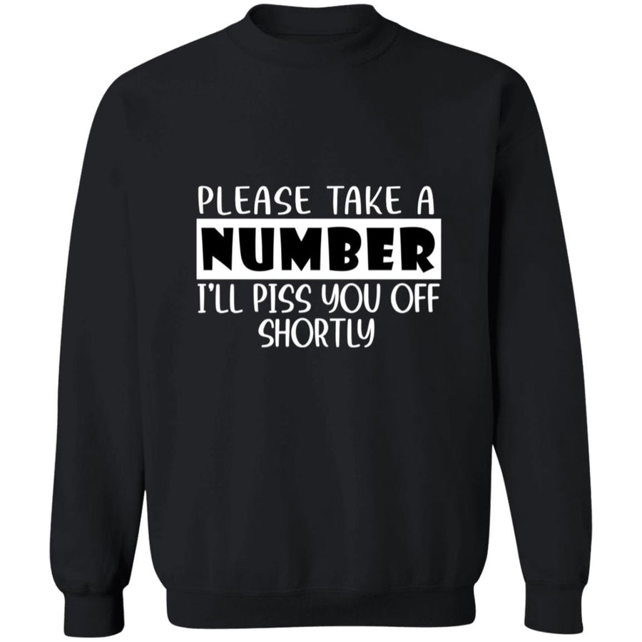 Please take a number i'll piss you off shortly G180 Crewneck Pullover Sweatshirt  8 oz.