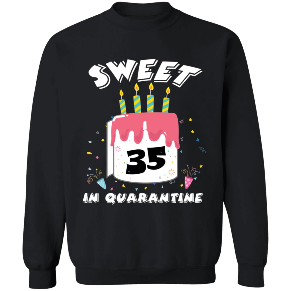 Sweet 35 Birthday in Quarantine-18 G180 Crewneck Pullover Sweatshirt  8 oz.