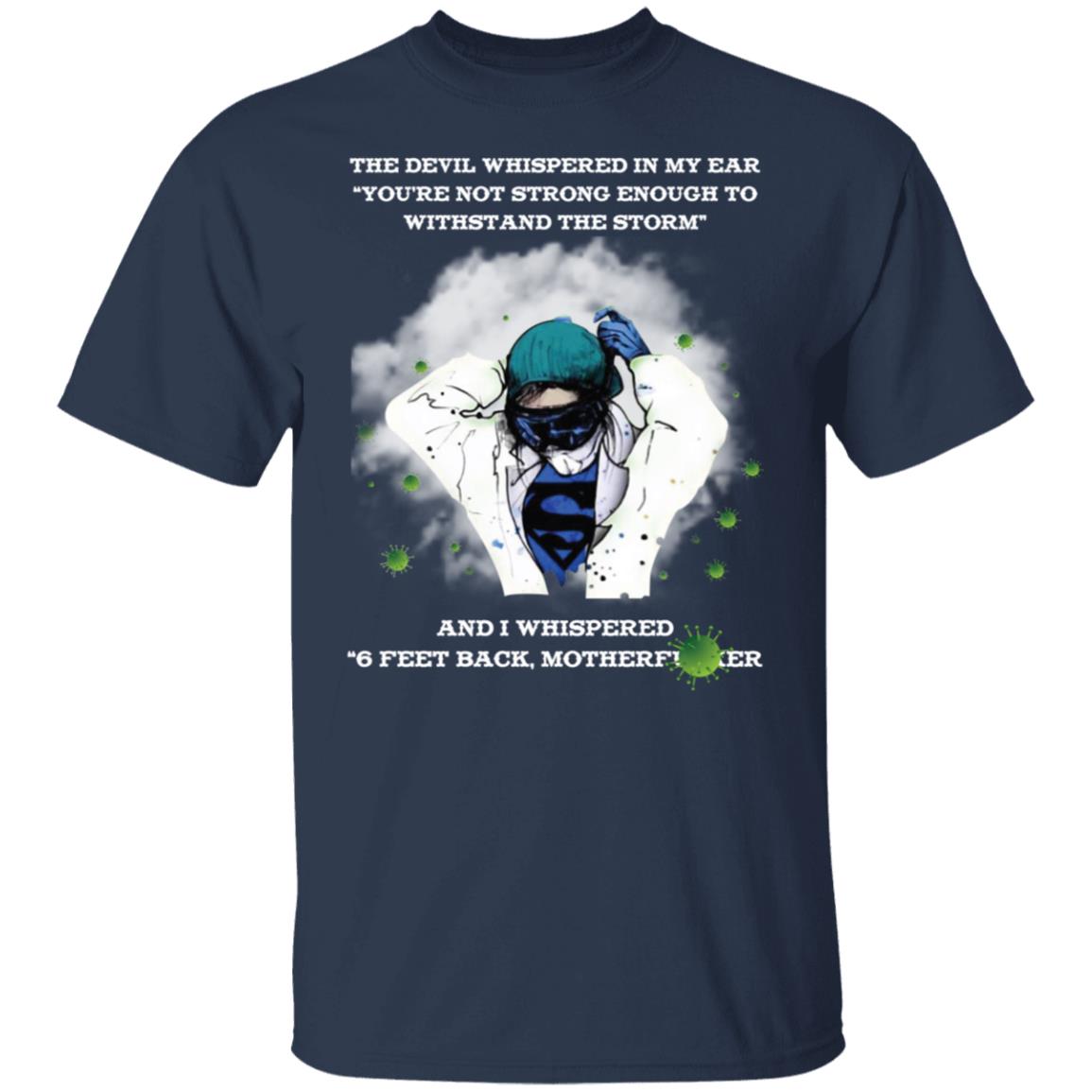 the devil whispered in my ear you're not strong enough to withstand the storm shirt-01 G500 5.3 oz. T-Shirt