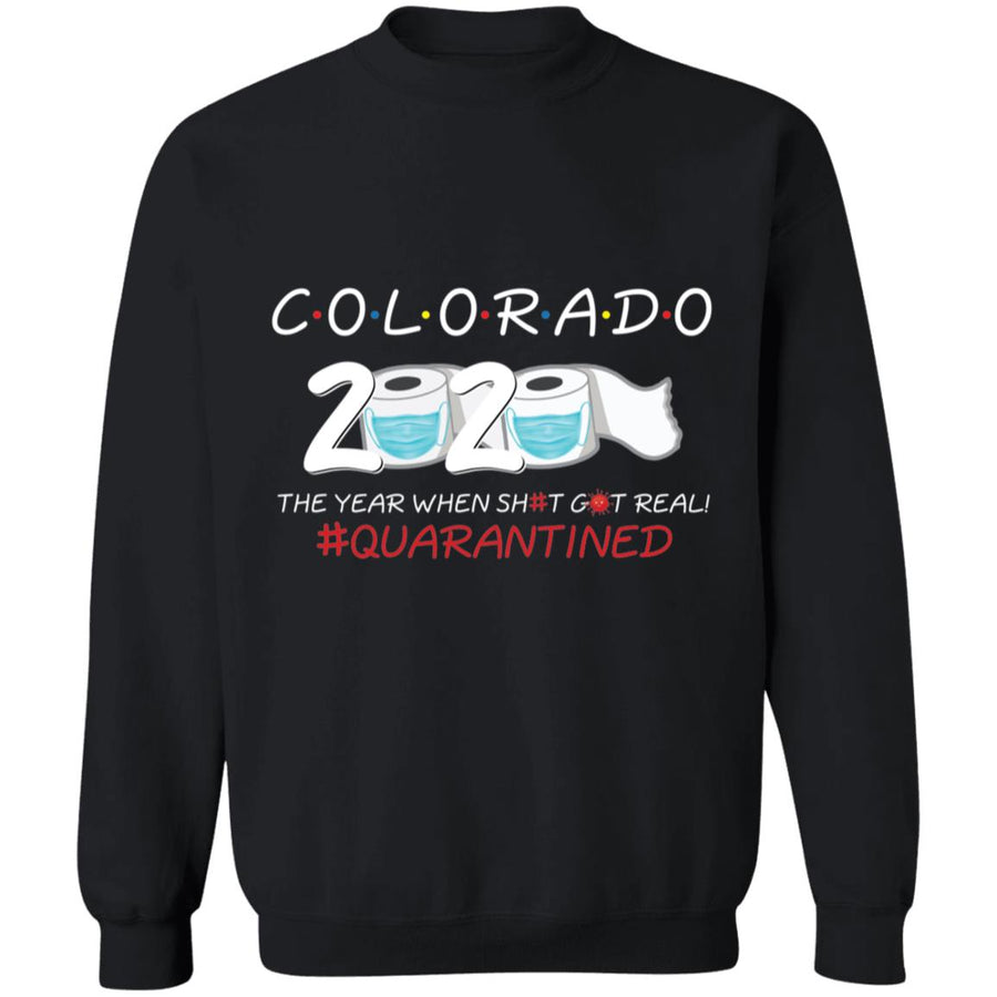 Colorado 2020 The Year When Shit Got Real-38 G180 Crewneck Pullover Sweatshirt  8 oz.