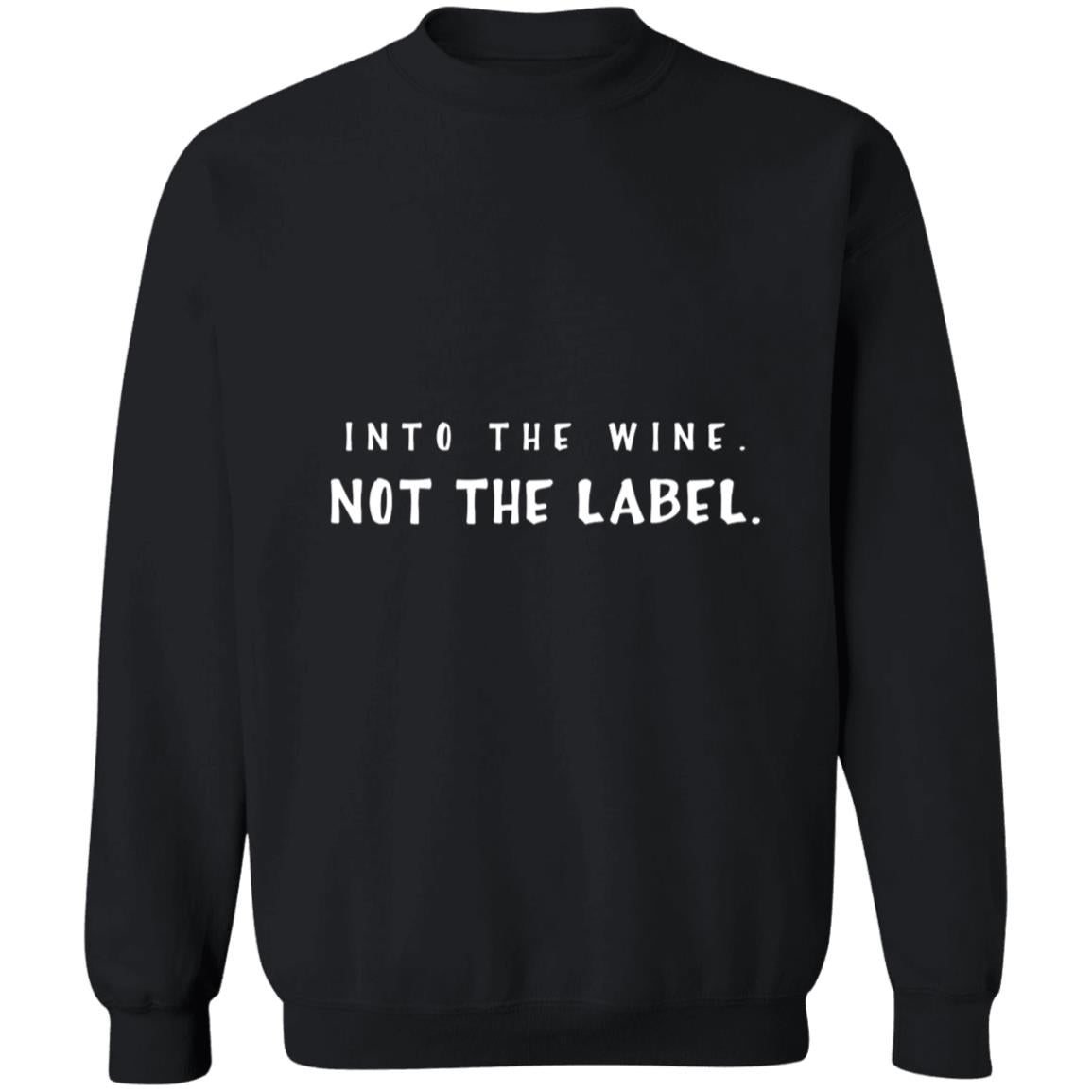 into the wine not the label G180 Crewneck Pullover Sweatshirt  8 oz.