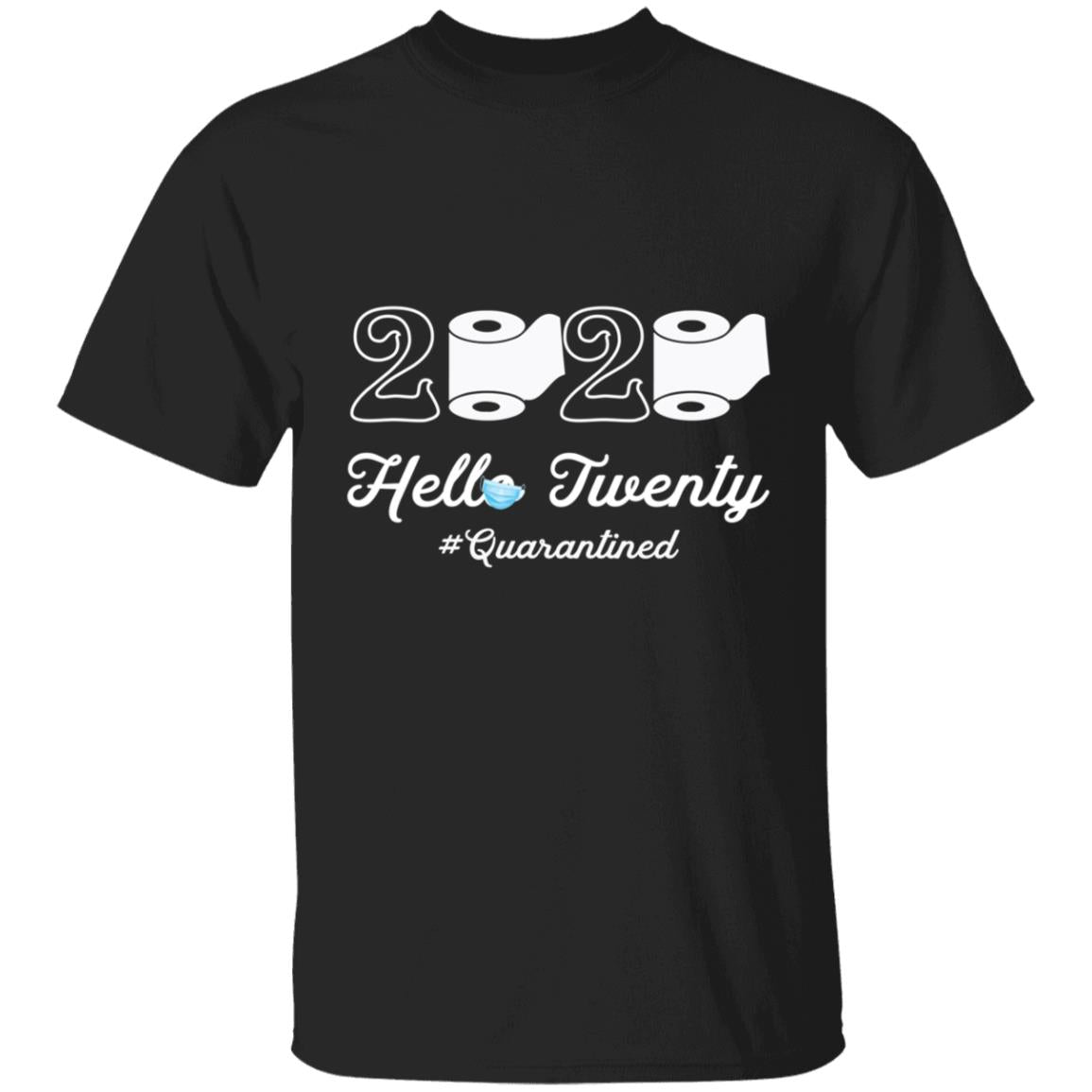2020 Hello Twenty Quarantined-05 G500 5.3 oz. T-Shirt