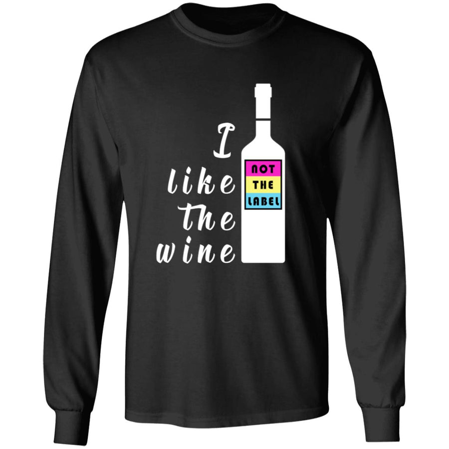 i like the wine not the label G240 LS Ultra Cotton T-Shirt