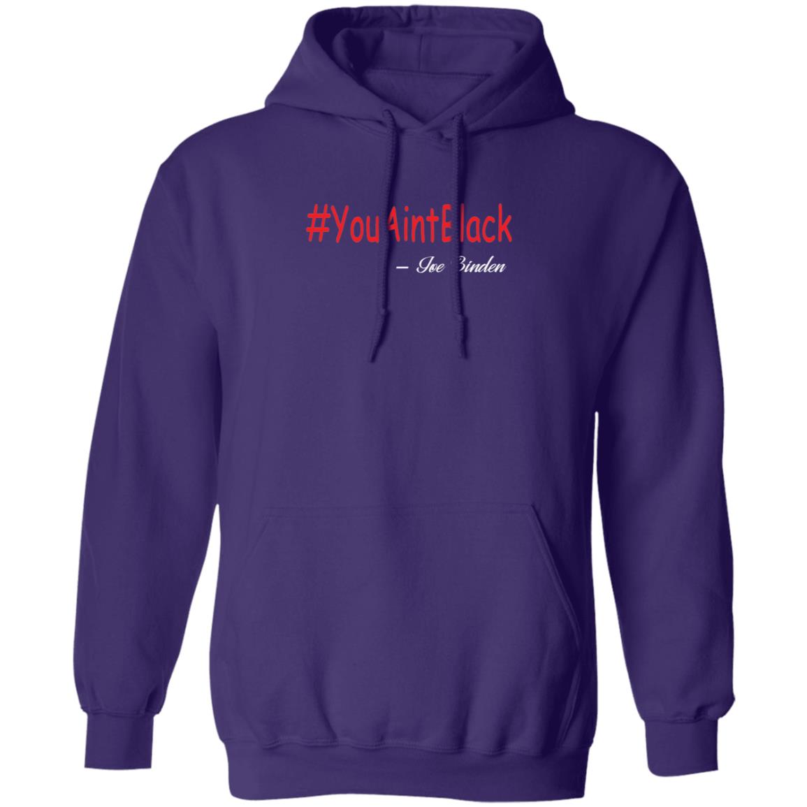 Trump you aint black 1-01 G185 Pullover Hoodie 8 oz.