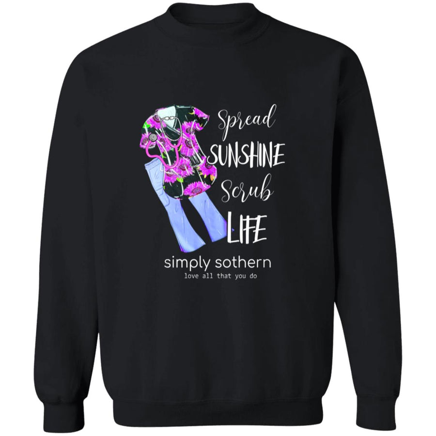 Spread sunshine scrub life simply southern love all that you do G180 Crewneck Pullover Sweatshirt  8 oz.