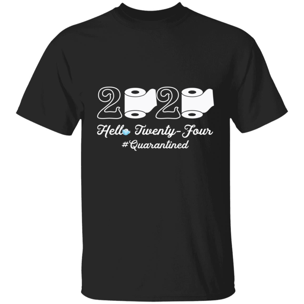 2020 Hello Twenty-four Quarantined-09 G500 5.3 oz. T-Shirt