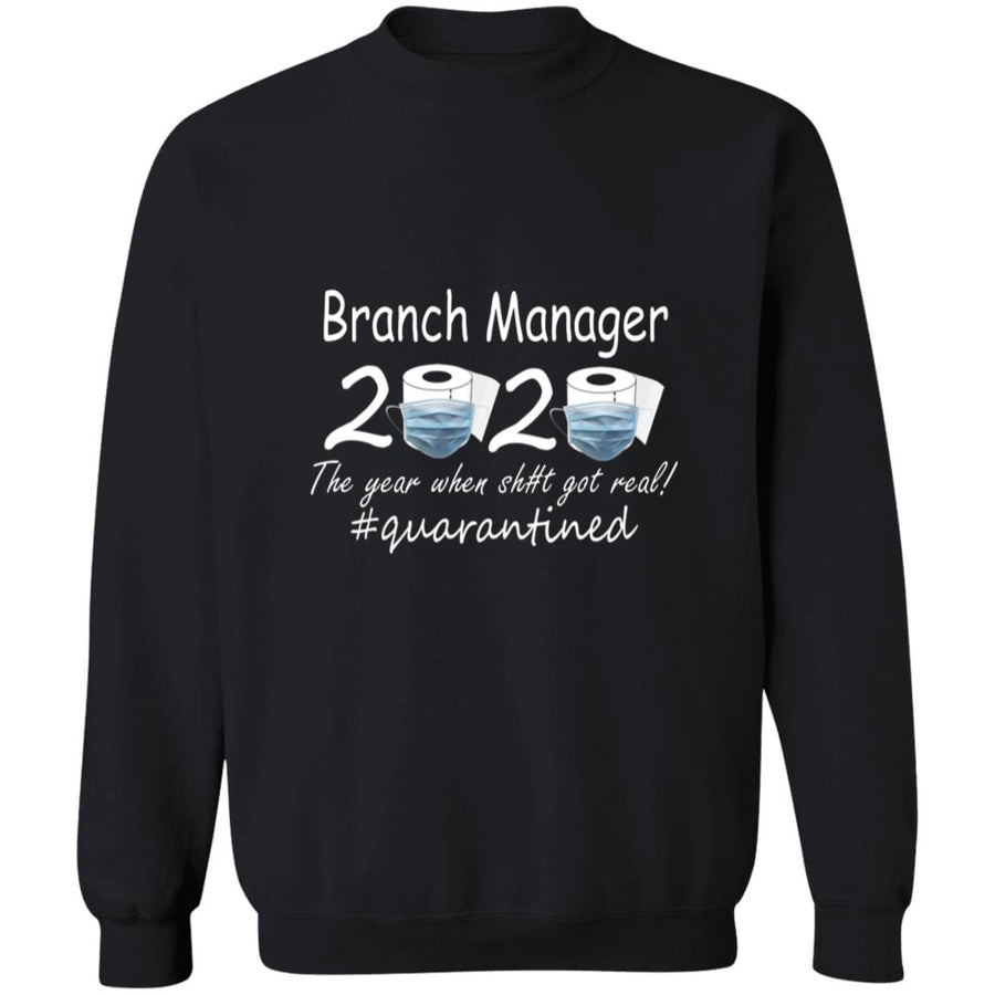 Branch manager 2020 the year when shit got real quarantined G180 Crewneck Pullover Sweatshirt  8 oz.