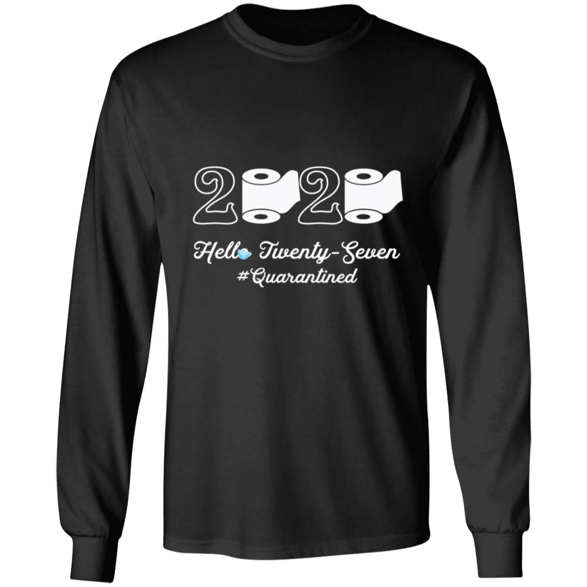 2020 Hello Twenty-seven Quarantined-12 G240 LS Ultra Cotton T-Shirt