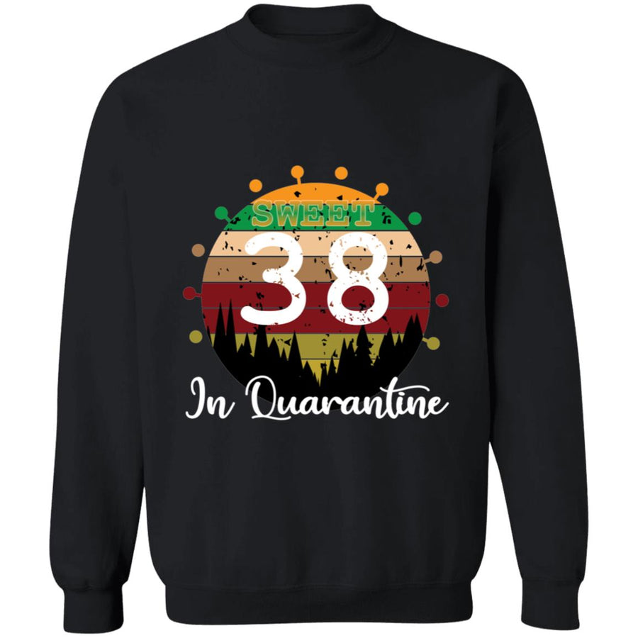 Sweet 38 Birthday in Quarantine-21 G180 Crewneck Pullover Sweatshirt  8 oz.