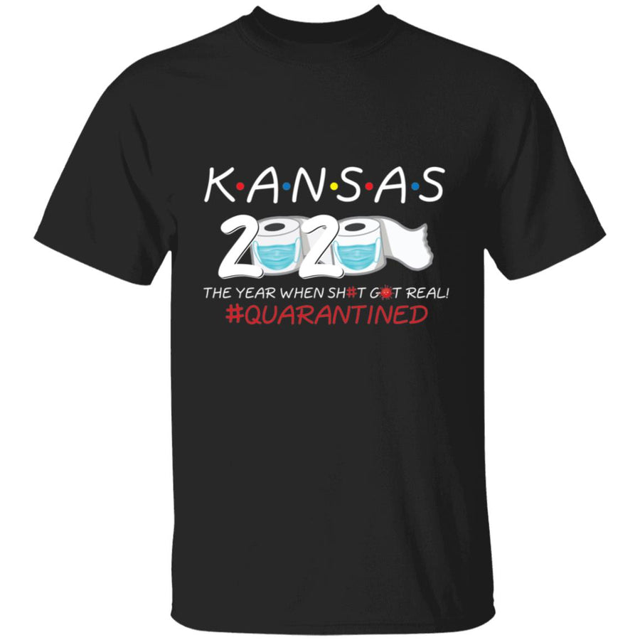 Kansas 2020 The Year When Shit Got Real-34 G500 5.3 oz. T-Shirt