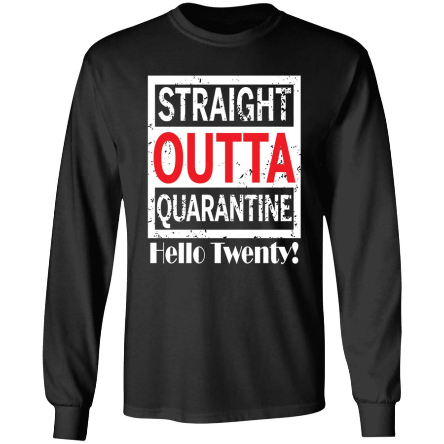 Straight outta quarantine hello Twenty-03 G240 LS Ultra Cotton T-Shirt