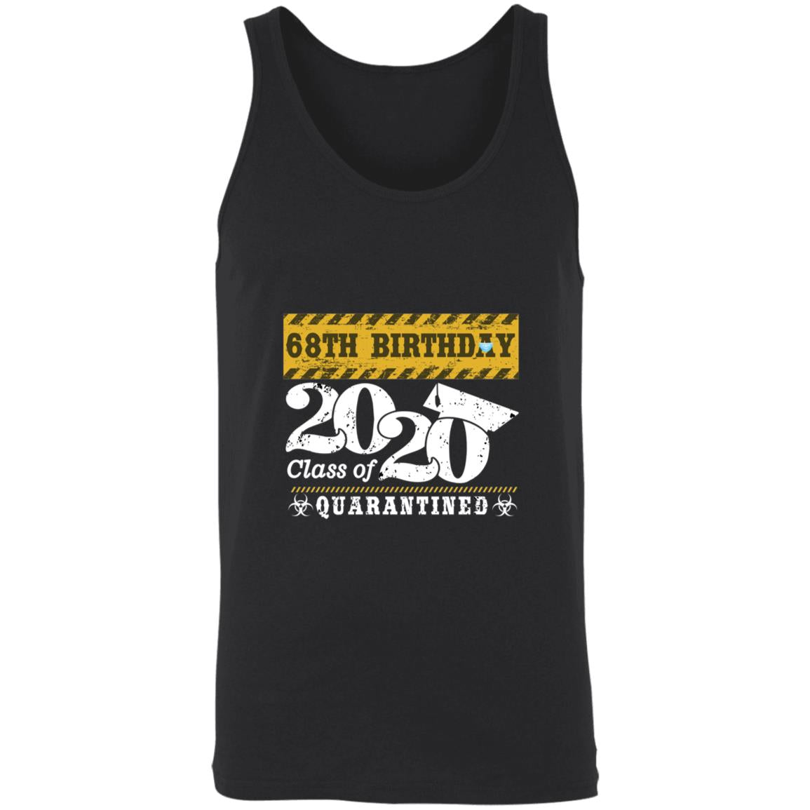 68th Birthday Class of 2020 Quarantined-52 3480 Unisex Tank