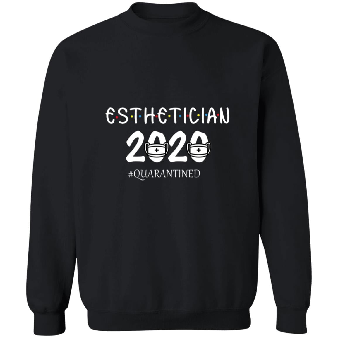esthetician 2020 quarantined G180 Crewneck Pullover Sweatshirt  8 oz.