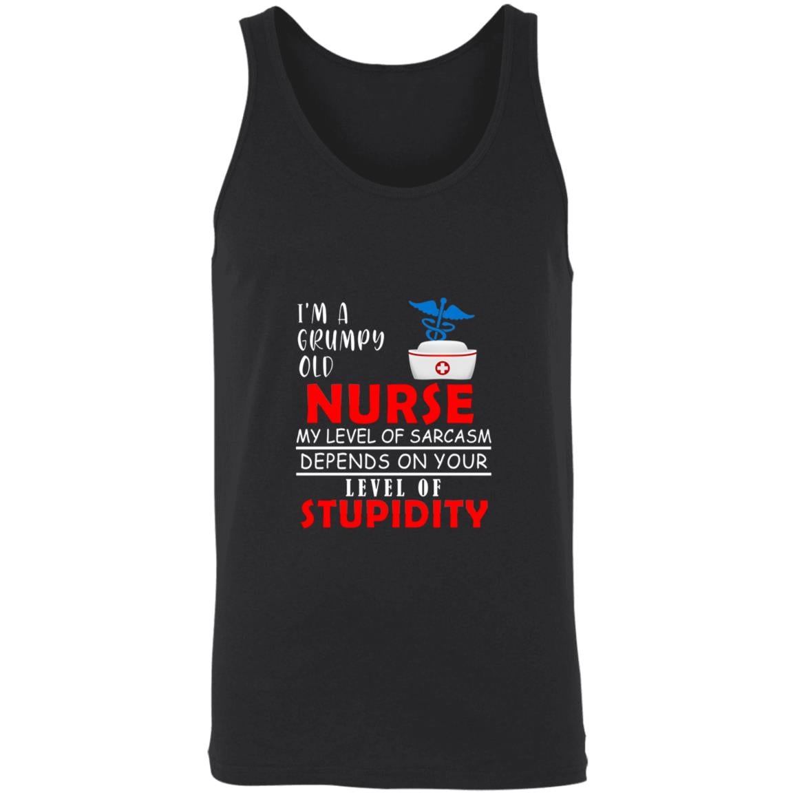 I'm a grumpy old nurse my lever of sarcasm depends on your lever of 3480 Unisex Tank