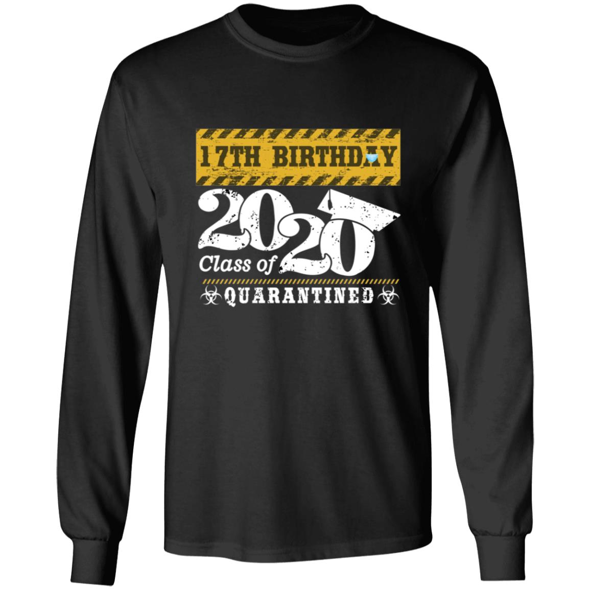 17th Birthday Class of 2020 Quarantined-53 G240 LS Ultra Cotton T-Shirt