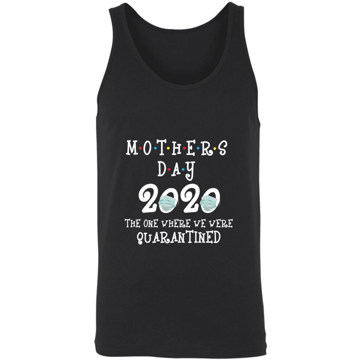 Mother's Day 2020 The One Where We Were Quarantined-01 3480 Unisex Tank