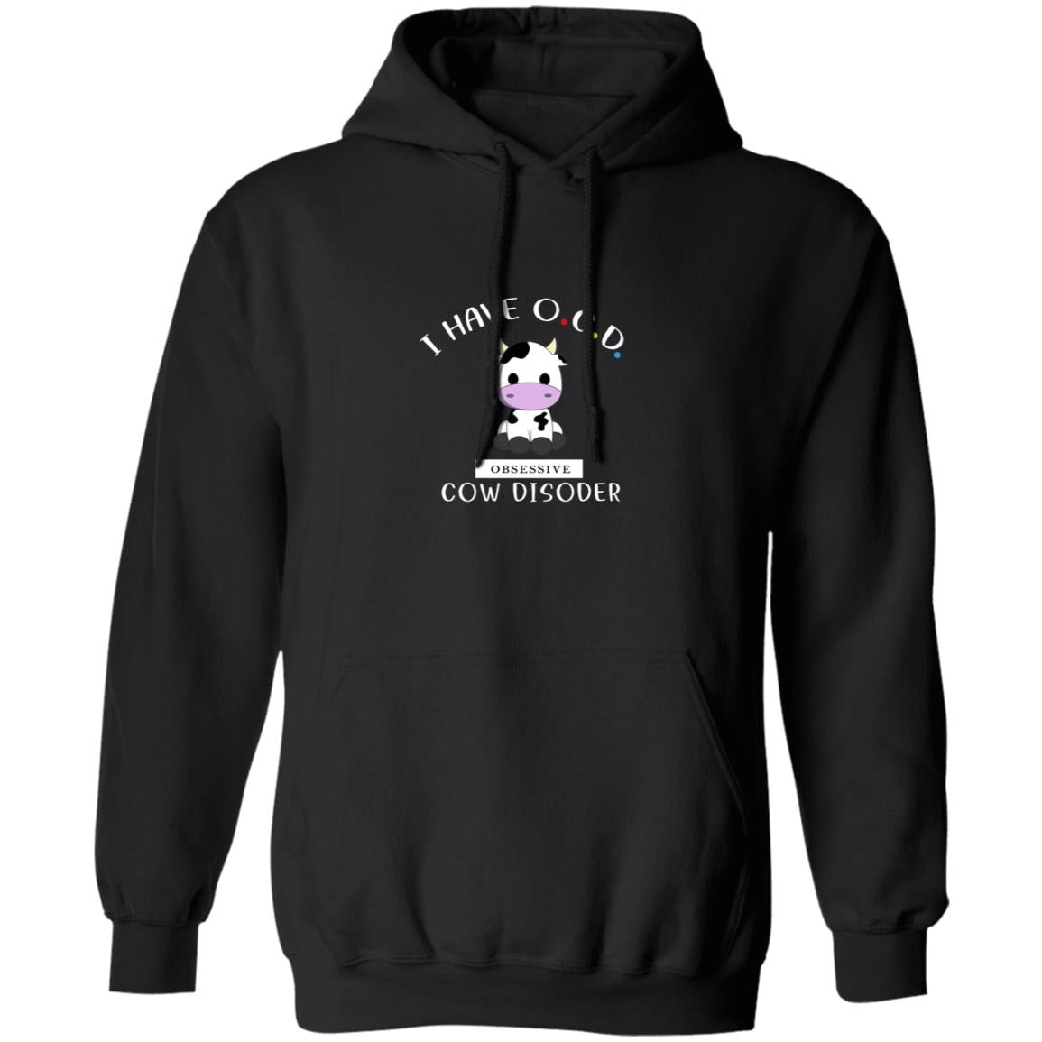 I have cocd obsessive cow disorder G185 Pullover Hoodie 8 oz.