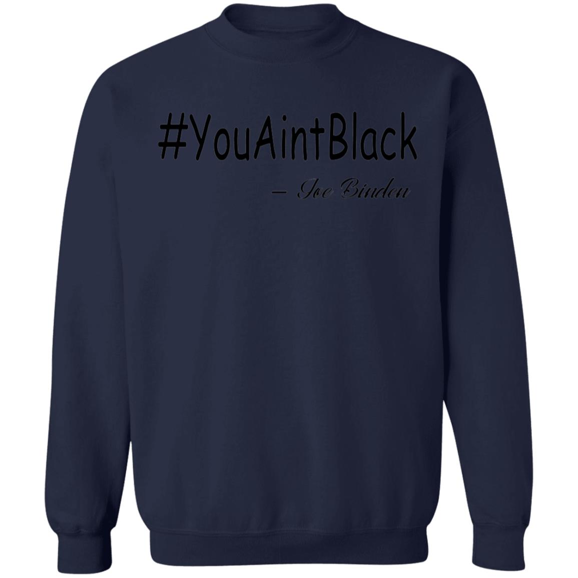 Trump you aint black-01 G180 Crewneck Pullover Sweatshirt  8 oz.