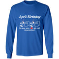 April Birthday 2020 The Year When Shit Got Real-01-01 G240 LS Ultra Cotton T-Shirt