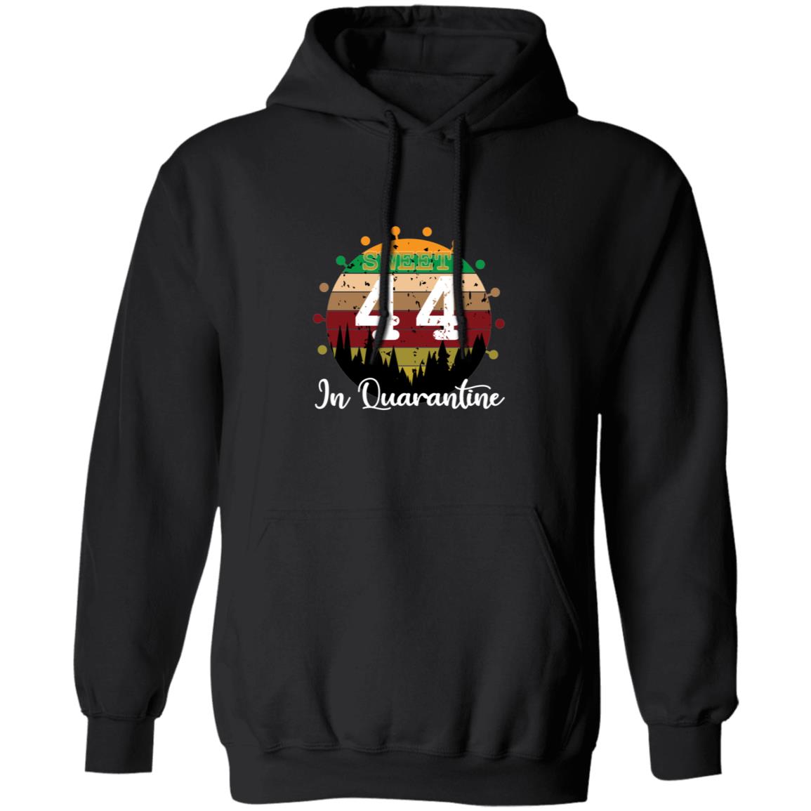 Sweet 44 Birthday in Quarantine-27 G185 Pullover Hoodie 8 oz.