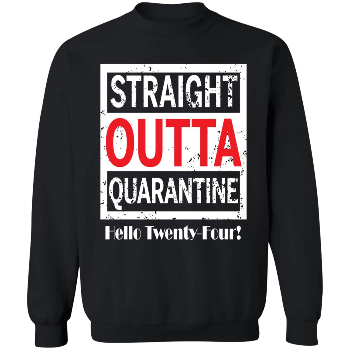 Straight outta quarantine hello Twenty-Four-01 G180 Crewneck Pullover Sweatshirt  8 oz.