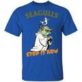 seagulls stop it now gifts Seagulls Stop It Now T-Shirt